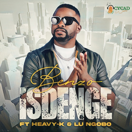 Benzo – Isdenge ft Heavy-K & Lu Ngobo