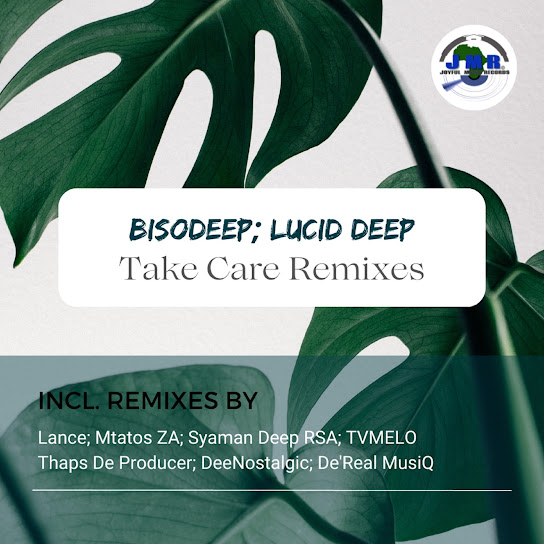 BisoDeep – Take Care (Mtatos ZA's Vot3a Remix) Ft Lucid Deep