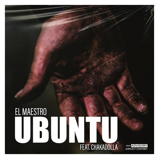 El Maestro – Ubuntu Ft Chaka Dollar & Mtase RR