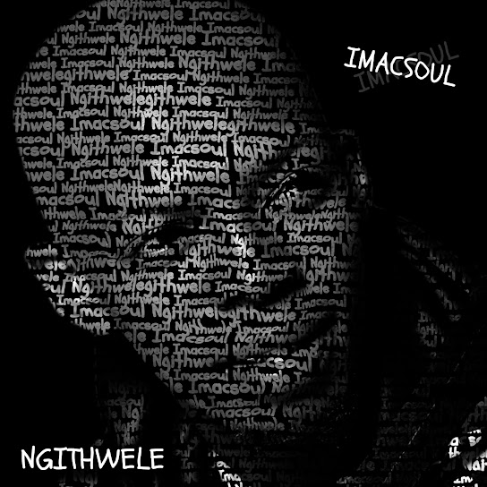 Imacsoul – Ngithwele
