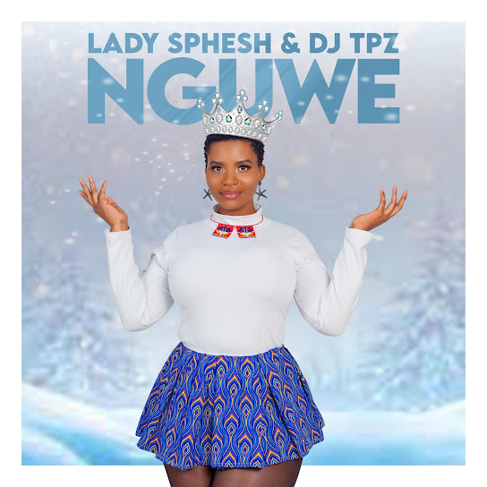 Lady Sphesh – Nguwe Ft DJ Tpz SA