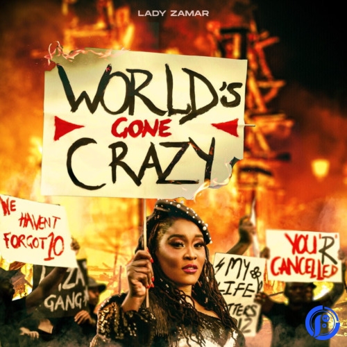 Lady Zamar – World's Gone Crazy