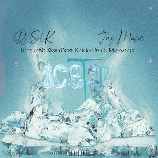 DJ SOL K – Ice Tip Ft. Jay Music, Tamuz66, Klein Bass, Kiddo Rsa & MizzerZa