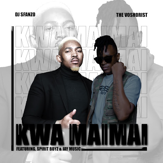 DJ Sfanzo – Kwa mai mai Ft. Spirit Boyz, Jay Music & The Voshorist