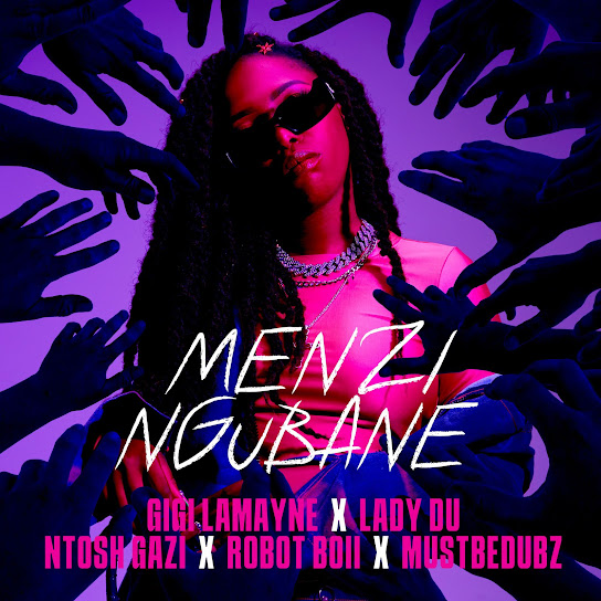 Gigi Lamayne – Menzi Ngubane ft. Lady Du, Ntosh Gazi, Robot Boii & Mustbedubz, Robot Boii & Mustbedubz