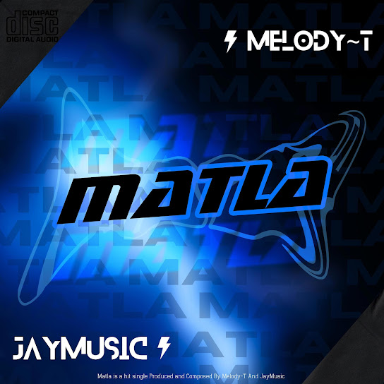 Melody~T – Matla Ft Jay Music