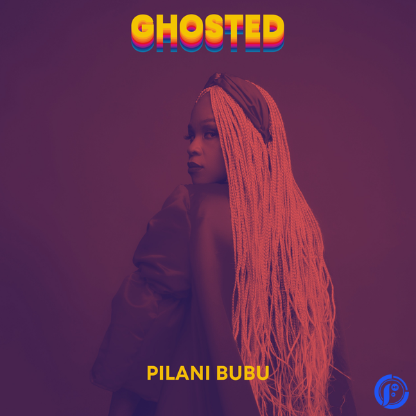 Pilani Bubu – Ghosted