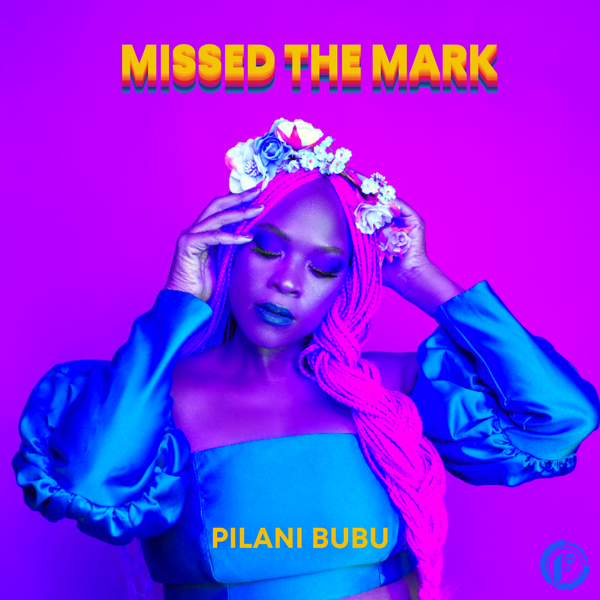 Pilani Bubu – Missed The Mark (Stay)