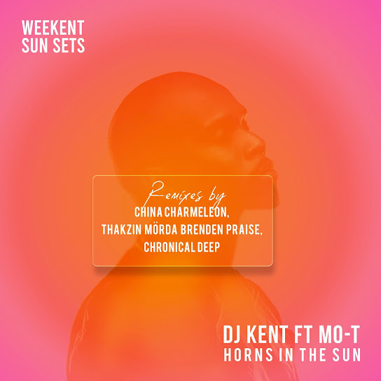 DJ Kent – Horns In The Sun (Thakzin Remix Extended Version) ft Thakzin, Mo-T, Mörda & Brenden Praise