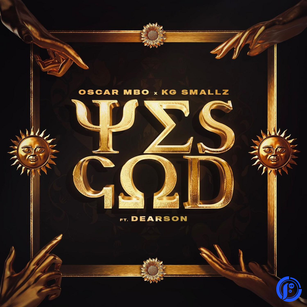 Oscar Mbo – Yes God Chymamusique Remix ft. KG Smallz, Chymamusique & Dearson