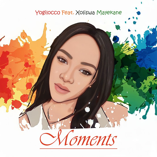 Yogilocco – Moments Ft. Xoliswa Mayekane