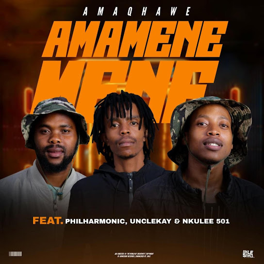 AmaQhawe_sa – Amamenemene Ft. Philharmonic, UncleKay & Nkulee501