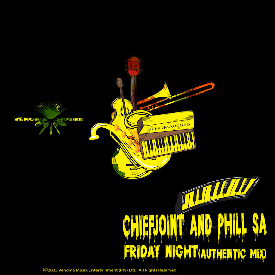 Chief Joint – Friday Night (Authentic Mix) Ft Phill SA