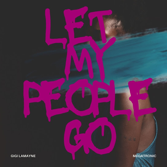Gigi Lamayne – Let My People Go