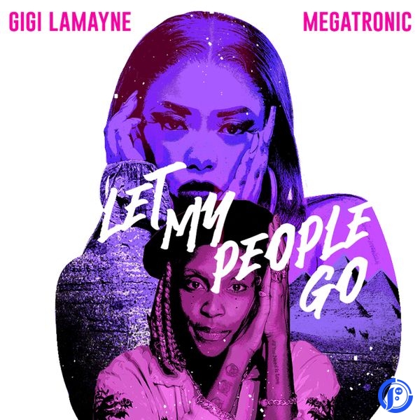 Gigi Lamayne – Let My People Go ft. Megatronic