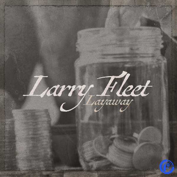 Larry Fleet – Layaway