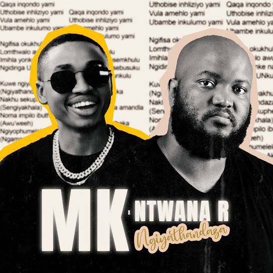 MK – Ngiyathandaza ft Ntwana_R