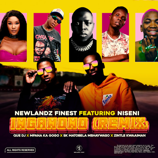 Newlandz Finest – Inganono (Remix) ft. Niseni, QUE DJ, Mfana Ka Gogo & SK Matobela Mshaywaso
