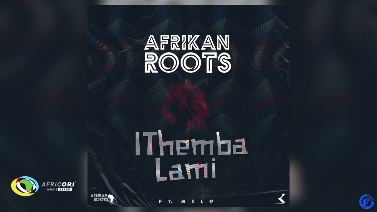 Afrikan Roots – iThemba Lami Ft. Melo