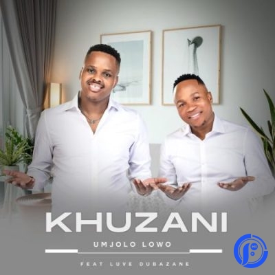 Khuzani – uMjolo Lowo New single track ft Luve Dubazane 2023