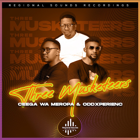 Ceega Wa Meropa – Three Musketeers ft. OddXperienc