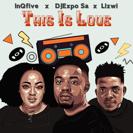 InQfive – This Is Love Ft. DJExpo Sa & Lizwi