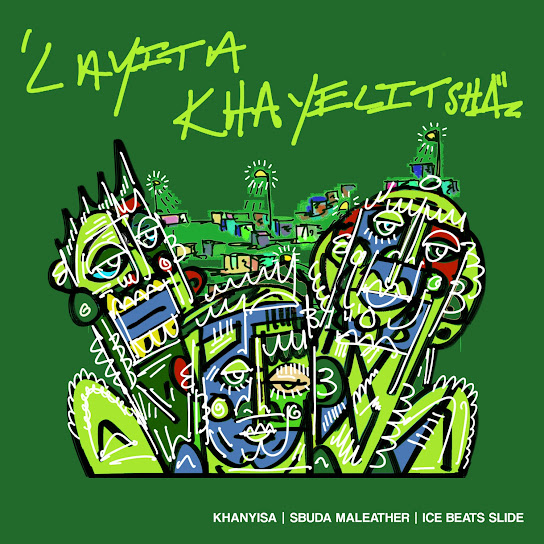 Khanyisa – Layita Khayelitsha ft. Ice Beats Slide & Sbuda Maleather