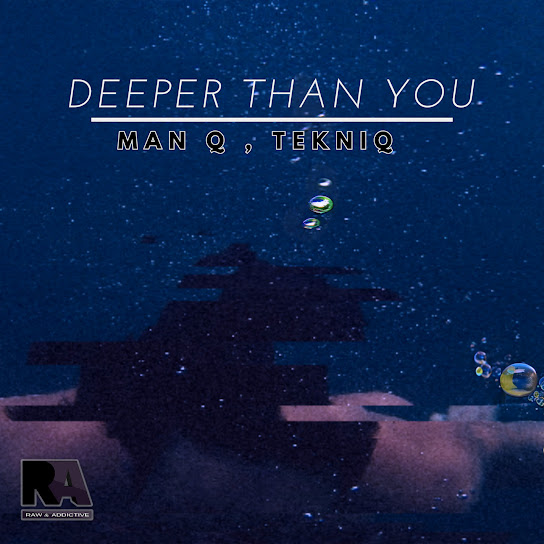 Man Q – Deeper Than You Ft. Tekniq