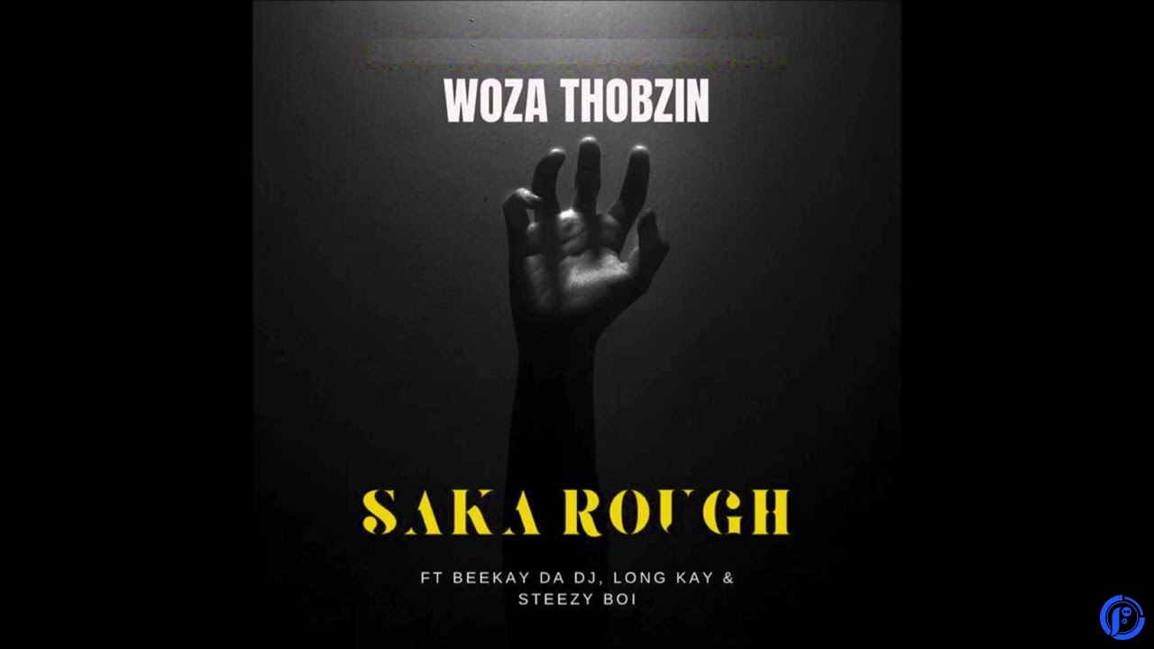 Woza Thobzin – Saka Roug