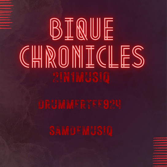 2in1musiq – BIQUE CHRONICLES ft DrummeRTee924 & Sam De Musiq