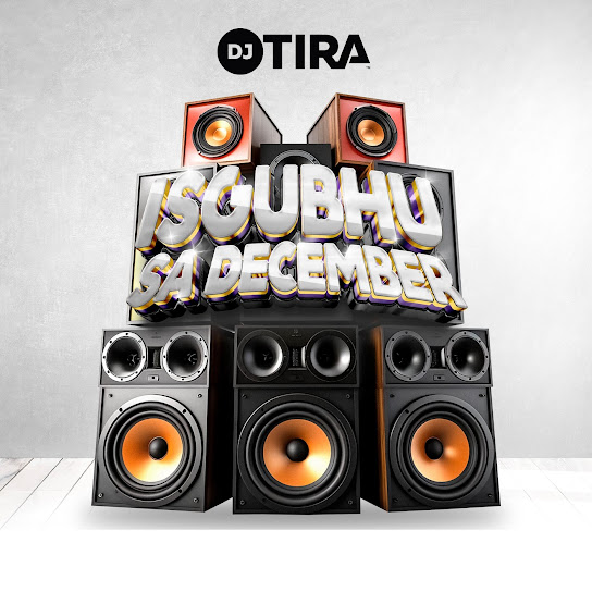DJ Tira – Isgubhu Sa December Ft Smah Berry, Eemoh, Ben Ten & Campmasters