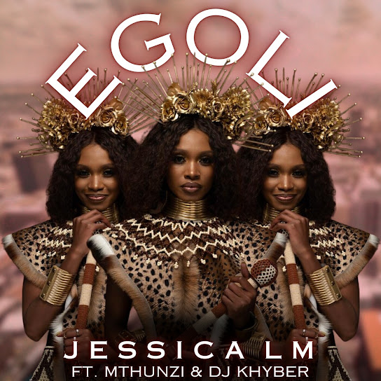 Jessica LM – eGoli ft. Mthunzi & DJ Khyber