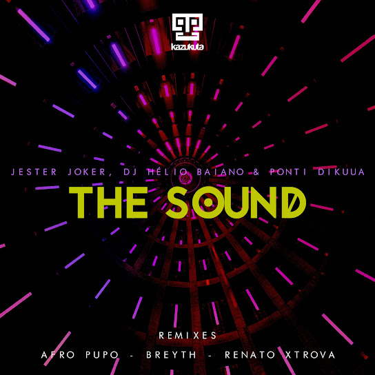 Jester Joker – The Sound (Afro Pupo Afrocracia Mix) ft Ponti Dikuua & Dj Helio Baiano