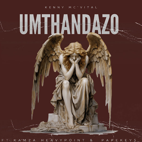 Kenny Mc'Vital – Umthandazo ft KamZa Heavypoint & Papekeys