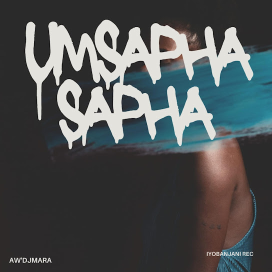 Aw'DjMara – Umsaphasapha (Slow Jam )