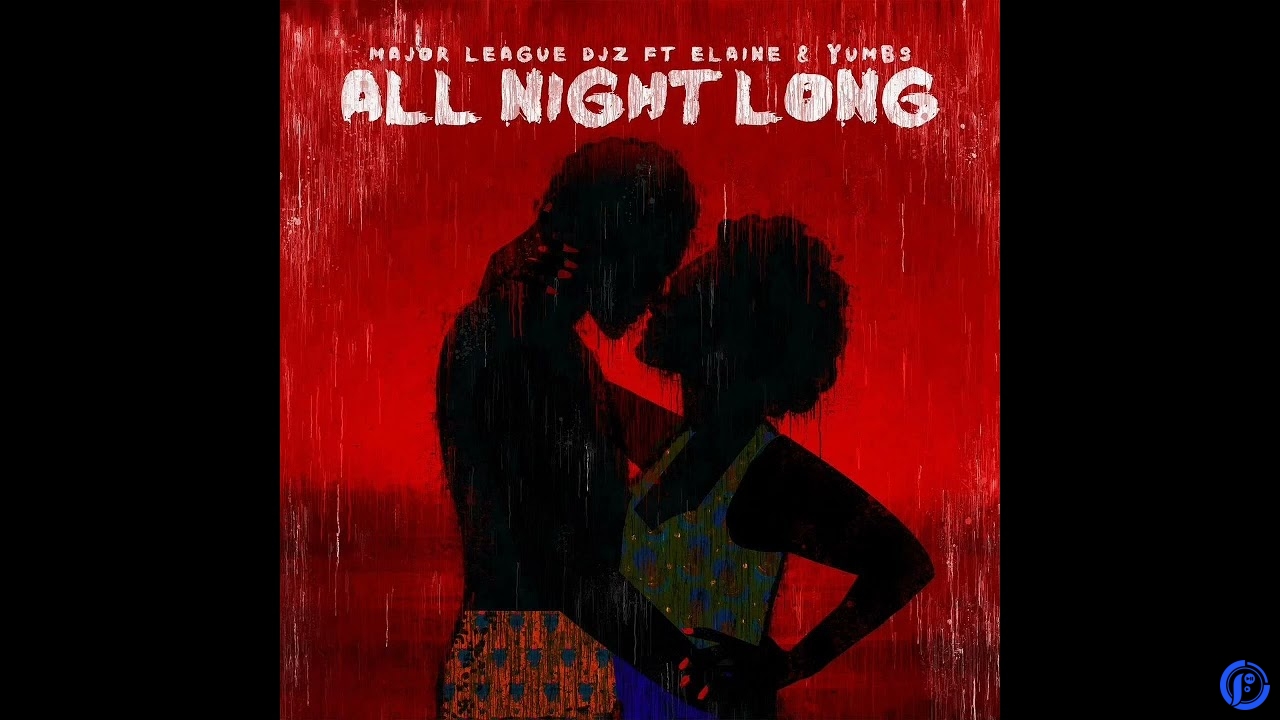 Major League DJz ft Elaine & Yumbs – All Night Long