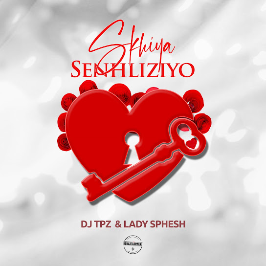 DJ TPZ – Skhiya Senhliziyo ft. Lady Sphesh