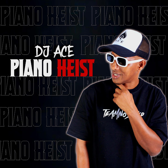DJ Ace – Piano Heist ft. Dj Gun-Do SA