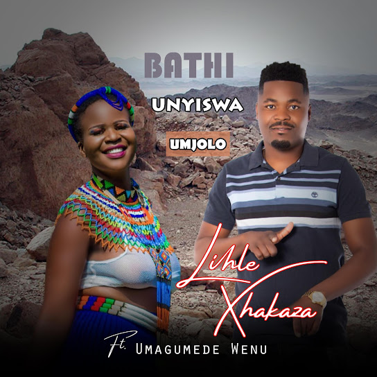 UMaphoyisa – Bathi Unyiswa Umjolo (Lihle Xhakaza - 2024) Ft. Umagumede Wenu